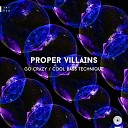 Proper Villains - Go Crazy Original Mix