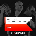 Marco V with Bigtopo Omar Diaz - Risk Original Mix