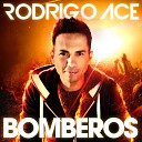 Rodrigo Ace - Bomberos