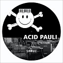 Acid Pauli - Gwar Is Not the Answer