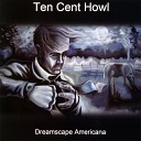 Ten Cent Howl - Take My Love