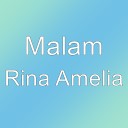 MALAM - Rina Amelia