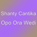 Shanty Cantika - Opo Ora Wedi