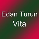 Edan Turun - Vita