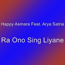 Happy Asmara feat Arya Satria - Ra Ono Sing Liyane