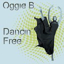 Oggie B - Dancin Free