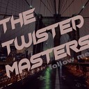 The Twisted Masters - Follow Me Original Mix