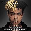 XXXTentacion - Moonlight Nejtrino Baur Remix