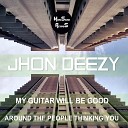 Jhon Deezy - Around the People Thinkinng You Original Mix