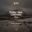 Phillip J feat Casandra - Stay Kheiro Medi Remix