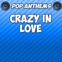 Pop Anthems - Crazy In Love Originally Performed By Beyonce Jay…