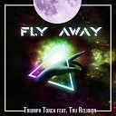 Triumph Torch feat Tru Religion - Fly Away Vocal Mix