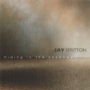 Jay Britton - Was It You