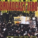Broadcast Zero - Same Old Story
