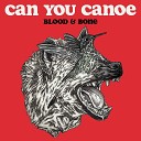 Can You Canoe - Common Coin
