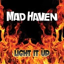 Mad Haven - Into The Blaze