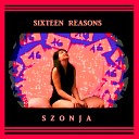Szonja - Sixteen Reasons