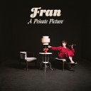 Fran - Now