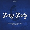 Nuh Mziwanda feat Country Boy - Busy Body