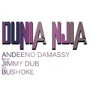 Andeeno Damassy feat Bushoke Jimmy Dub - Dunia Njia Club Edit
