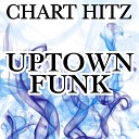 Chart Hitz - Uptown Funk Tribute to Mark Ronson and Bruno…