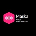 WARET feat MYAKESH - Maska Remix