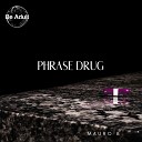 Mauro B - Phase Drug