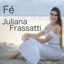 Juliana Frassatti - A Falta Que Voc Faz