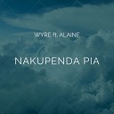 WYRE feat ALAINE - Nakupenda Pia