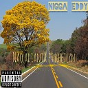Nigga Eddy feat Khetkyn - N o Adianta
