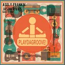 Asely Frankin Jason Rivas - Make It Funky