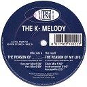The K Melody - The Reason Of My Life Club Mix