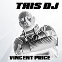 Vincent Price - This DJ Maxi