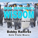 Bobby Ramirez - God Jehovah s Wisdom He Created Every Living…