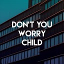 No 1 Party People - Don t You Worry Child
