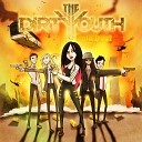 The Dirty Youth - I m Not Listening to You