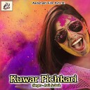 Anil Ardash - Kuwar Pichkari