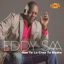 Eddy Saa - Que Te Lo Crea Tu Madre