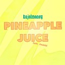 kajotmoney feat Andal - Pineapple Juice