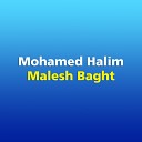 Mohamed Halim - Malesh Baght