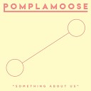 Pomplamoose - Something About Us