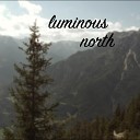 Luminous North - Light In The Valley