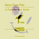 Marco From Polo - A Fight For Your Smile Original Mix