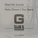 Matt de Loure - Falls Down Original Mix