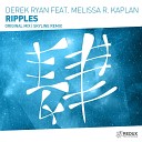 16 Derek Ryan feat Melissa R Kaplan - Ripples Original Mix REDUX