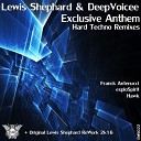 Lewis Shephard Deepvoicee - Exclusive Anthem Hawk Remix