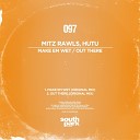 Mitz Rawls Hutu - Make Em Wet Original Mix