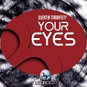 Quentin Tarantoty - Your Eyes Original Mix