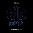 Ian L - Deeper Now Original Mix