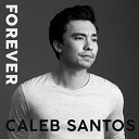 Caleb Santos - Forever